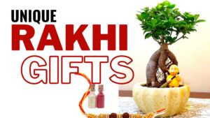 Unique Rakhi gifts for Sister